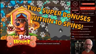 THE DOG HOUSE Goes Nuts!! 2 SUPER Bonuses in 10 Spins!!