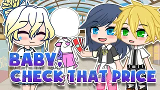 Baby! Check That Price ~ Meme 💕 MLB AU 🐞 Miraculous Ladybug 🍀 Gacha Club & Gacha Life 💦 Marinette