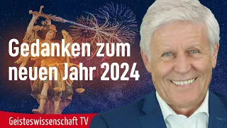 Gedanken zum neuen Jahr 2024 - Geisteswissenschaft TV