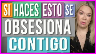 ¿Cómo Hacer que se OBSESIONE contigo? 😉 | El secreto para ser su prioridad...