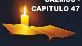 SALMOS CAPITULO 47