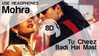 Tu Cheez Badi Hai Mast Mast  8D Audio Song - Mohra  (HIGH QUALITY)🎧