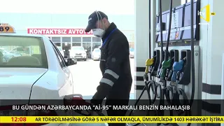 Bu gündən Azərbaycanda "Aİ-95" markalı benzin bahalaşıb