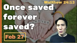 Day 58 [Matthew 24:13] Once I am saved I am forever saved? 365 Spiritual Empowerment