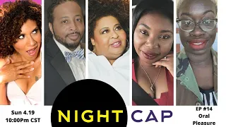 Night Cap with Erica: Oral Pleasure