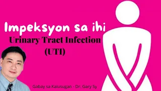 Urinary Tract Infection (UTI) - Dr. Gary Sy