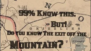 99% know this. But do you know The exit off the mountain?