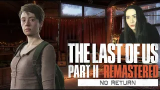Беременная имба! Роглайк за Мэл | The Last Of Us 2 Remastered - No Return - Mel