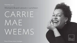 Woman’s Board Lecture: Carrie Mae Weems