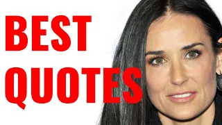 DEMI MOORE QUOTES