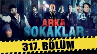 ARKA SOKAKLAR 317. BÖLÜM | FULL HD