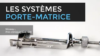 103 - Les systèmes porte-matrice