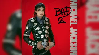 Michael Jackson - 2 BAD (Full Album) (alternate album BAD)