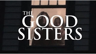 GOOD SISTERS TRAILER 2015