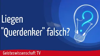 Geisteswissenschaft TV - Liegen "Querdenker" falsch?