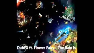 Dub FX - The Rain Is Gone (ft. Flower Fairy)