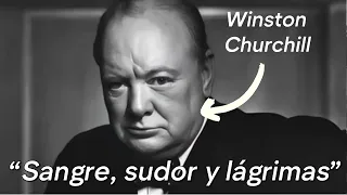 El discurso más famoso  de Winston Churchill "Sangre, sudor y lágrimas"