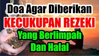 Doa agar diberikan kecukupan rezeki yang Berlimpah dan halal