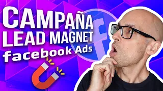 Cómo Crear Campaña de LEAD MAGNET con FACEBOOK ADS 2024