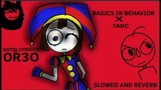 Basics in behavior x Tadc (Slowed and reverb) song credits to: OR3O