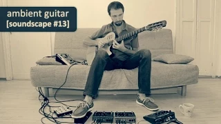 Ambient Guitar: SoundScape #13 (Godin Multiac Steel, Strymon Timeline and BigSky, VG-99)