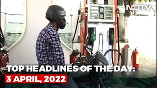 Top Headlines Of The Day: 3 April, 2022