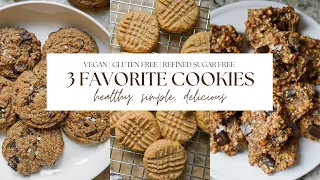 3 FAVORITE COOKIE RECIPES | vegan, gluten-free & refined sugar-free