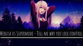 Medusa vs Supermode - Tell me why you lose control