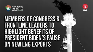 Members of Congress & Frontline Leaders to Highlight Benefits of President Biden’s Pause on New L...