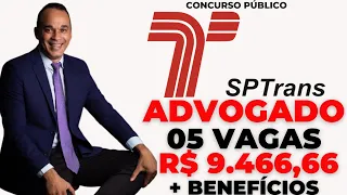 Advogado da SPTrans - Edital publicado com  05 vagas e pagando R$ 9.466,66 + benefícios