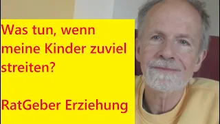 Was tun, wenn meine KINDER zuviel STREITEN?