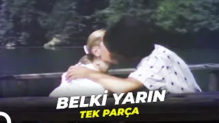 Belki Yarın | Hakan Ural Sevtap Parman Eski Türk Filmi Full İzle