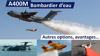 Airbus A400M bombardier d'eau : analyse des avantages et des autre options contre les incendies