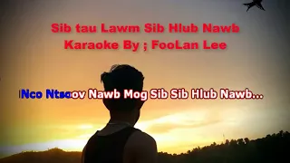 Neb Sib Tau lawm Sib Hlub Nawb Karaoke