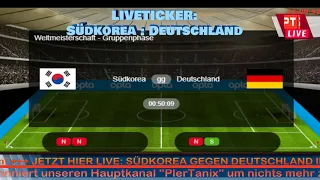 Deutschland gegen Südkorea LIVETICKER | WM 2018