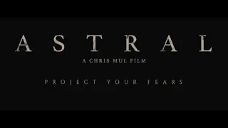 ASTRAL Trailer 2019 HD 1