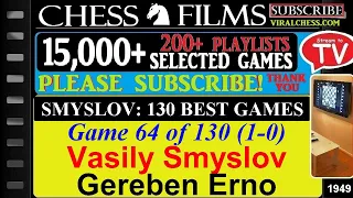 Smyslov: 130 Best Games (#64 of 130): Vasily Smyslov vs. Gereben Erno