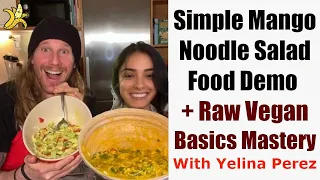 Simple Mango Noodle Salad Food Demo + Raw Vegan Basics Mastery With Yelina Perez