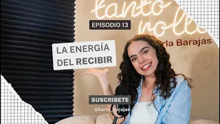 La energía der RECIBIR ✨-Sin tanto rollo- E13- Karla Barajas