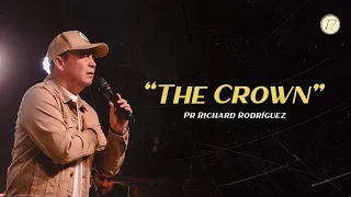 The Crown | Pr. Richard Rodriguez | Iglesia Renacer