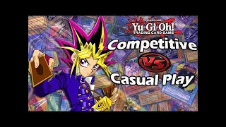 Competitive Vs. Casual Yugioh
