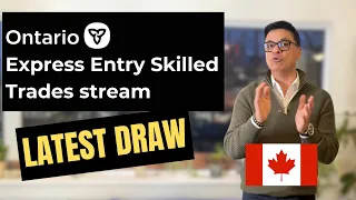 OINP Ontario Express Entry Skilled Trades stream Draw | Canada Immigration