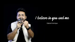 Gabriel Henrique, Rhythm&Truth - I Believe in You and Me