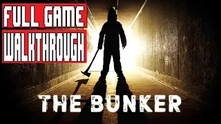 THE BUNKER Full Game Walkthrough - No Commentary (#TheBunker Full Gameplay Walkthrough) 2016