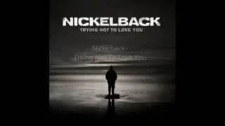 Nickelback   Trying Not To Love You Lyrics text słowa tekst