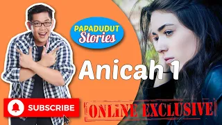 PAPA DUDUT STORIES FEBRUARY 25, 2021 ANICAH 1