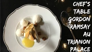 Gordon Ramsay au Trianon Palace | Dining at the Chef's Table