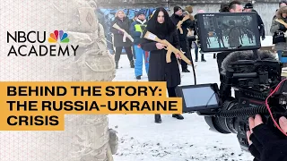 How our NBC News journalists prepared to cover the war in Ukraine