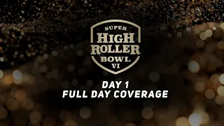 Super High Roller Bowl VI | $300,000 Main Event | Day 1