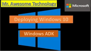 How to use windows ADK (WADK) in windows 10 for Deploying OS in Network.